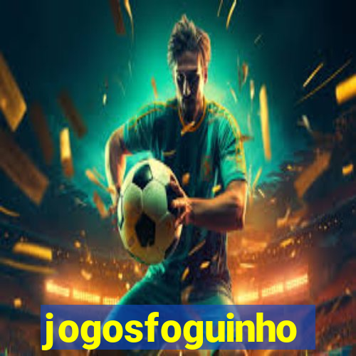 jogosfoguinho