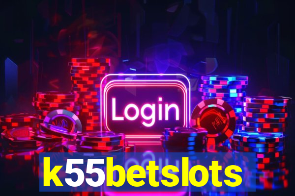 k55betslots
