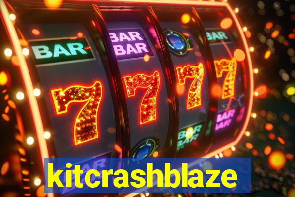 kitcrashblaze