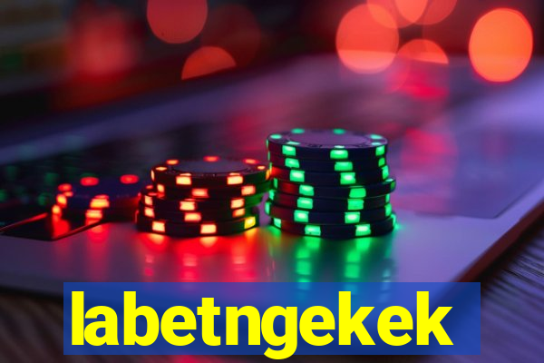 labetngekek