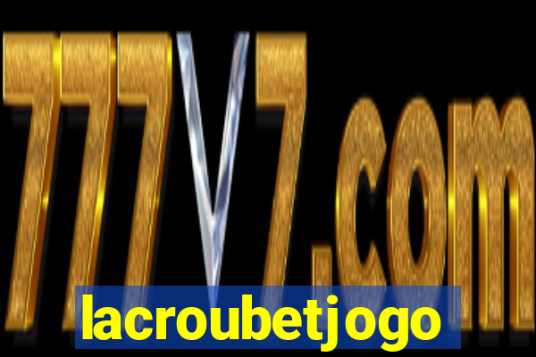 lacroubetjogo