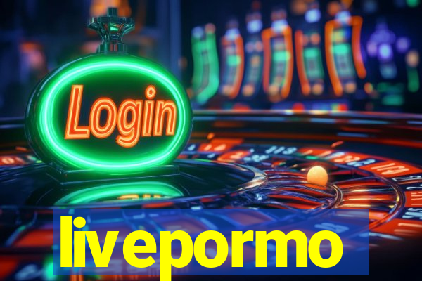 livepormo
