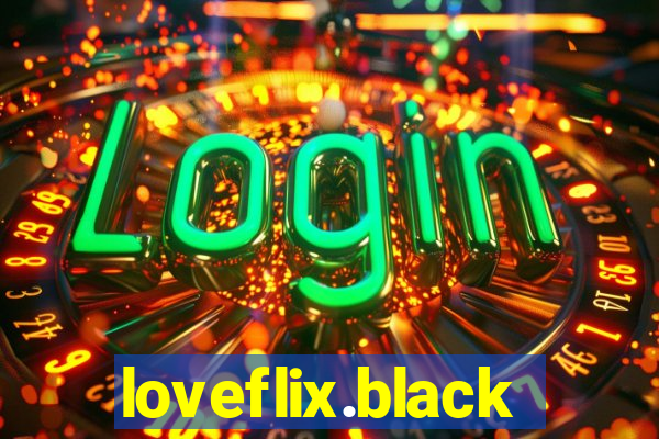 loveflix.black