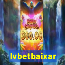lvbetbaixar