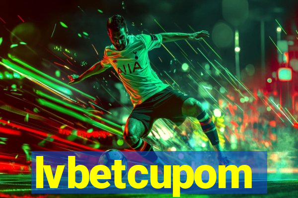 lvbetcupom