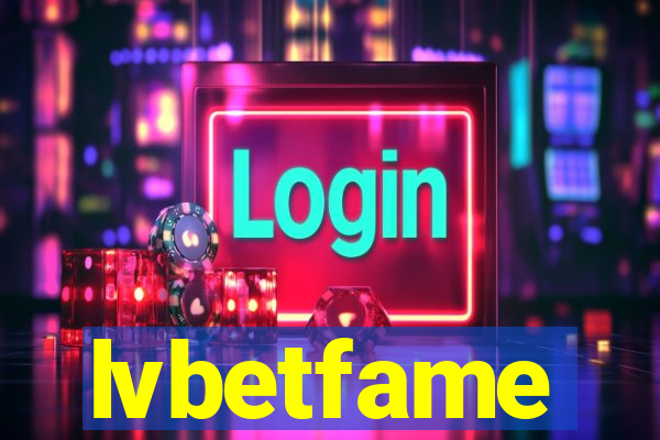 lvbetfame