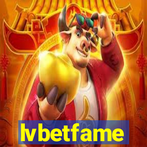 lvbetfame