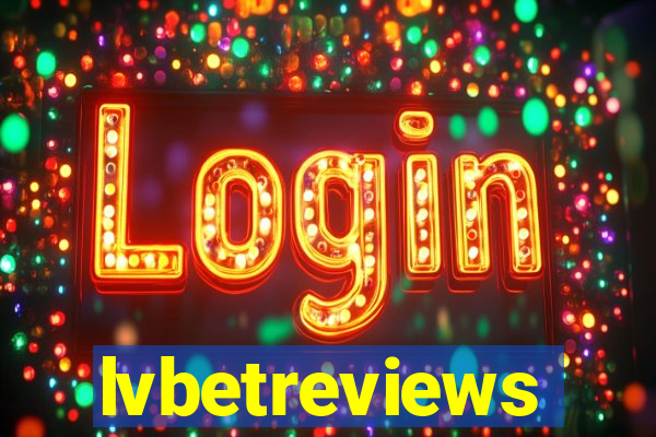 lvbetreviews