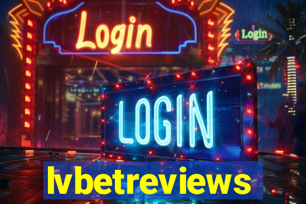 lvbetreviews