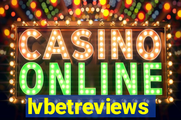 lvbetreviews