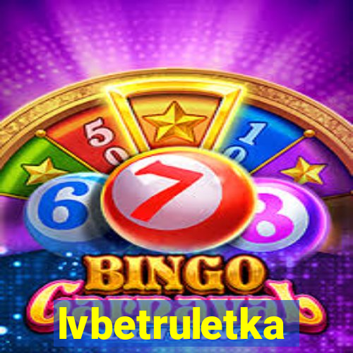 lvbetruletka