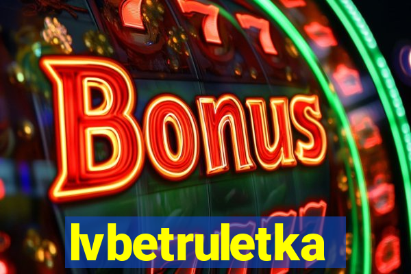 lvbetruletka