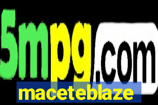 maceteblaze