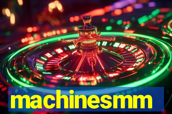 machinesmm