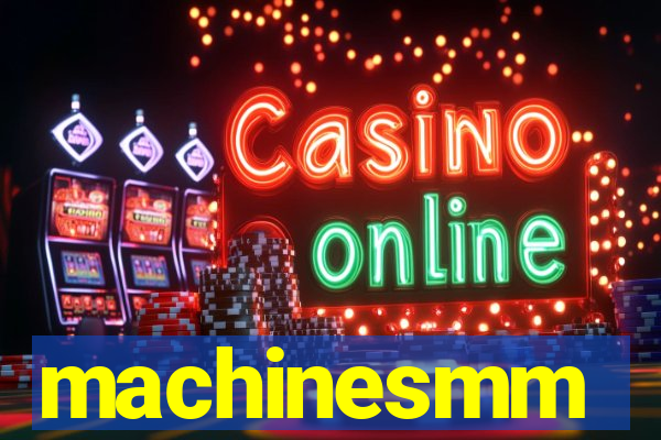 machinesmm