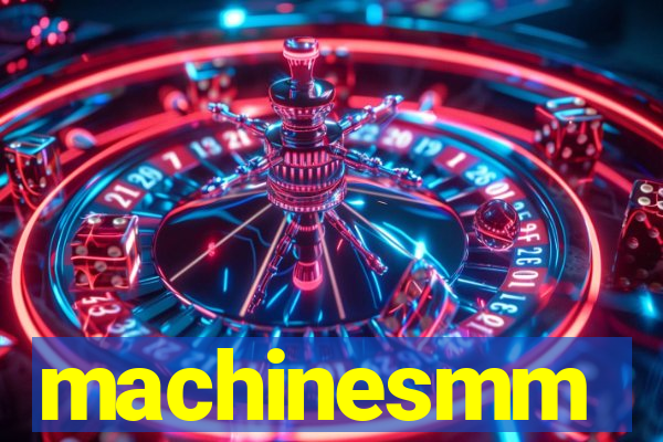 machinesmm