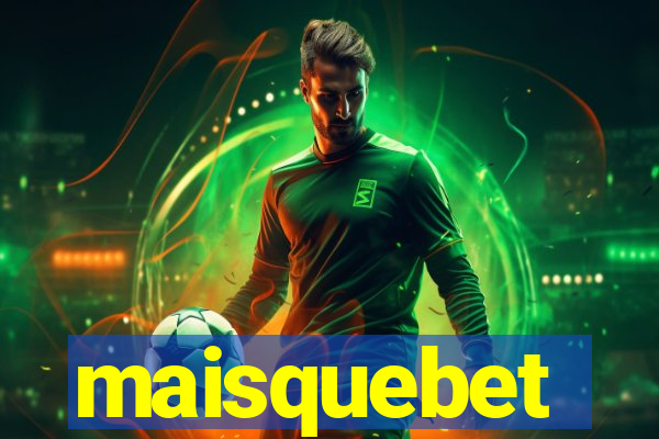 maisquebet