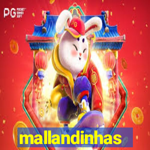 mallandinhas