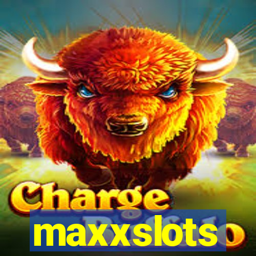 maxxslots