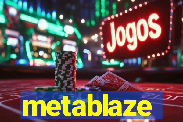 metablaze