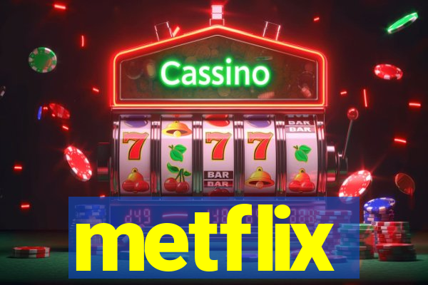 metflix
