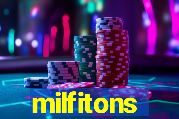 milfitons