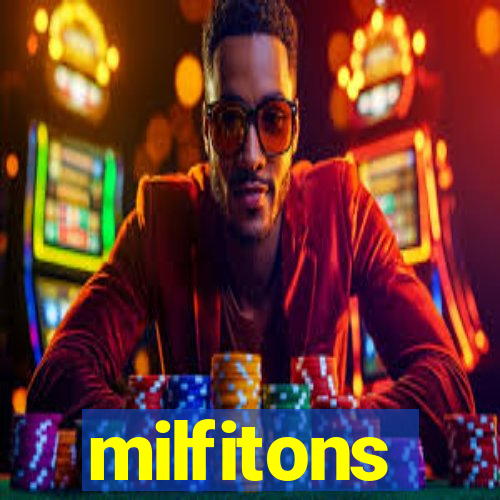 milfitons