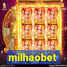 milhaobet