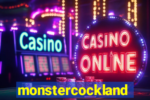 monstercockland