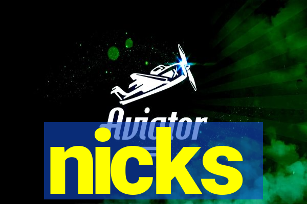 nicks