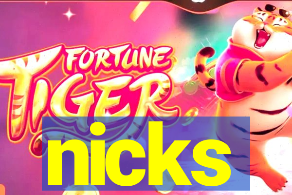 nicks