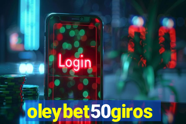 oleybet50giros