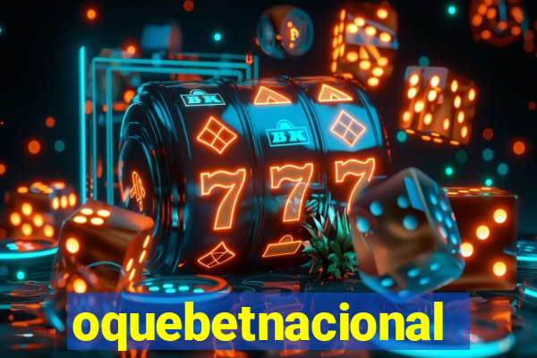 oquebetnacional