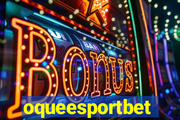 oqueesportbet