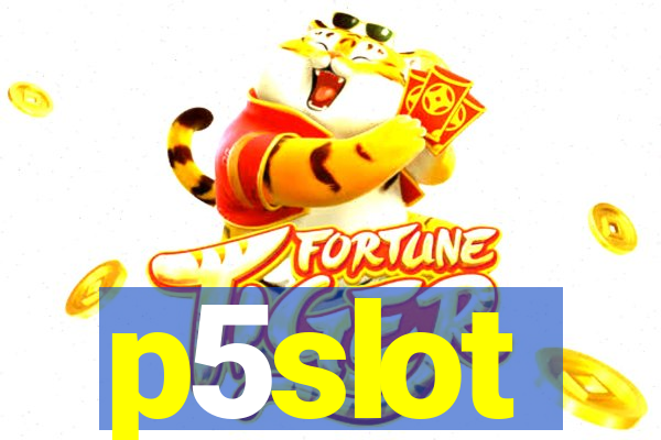 p5slot