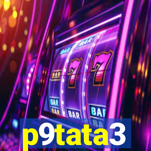 p9tata3
