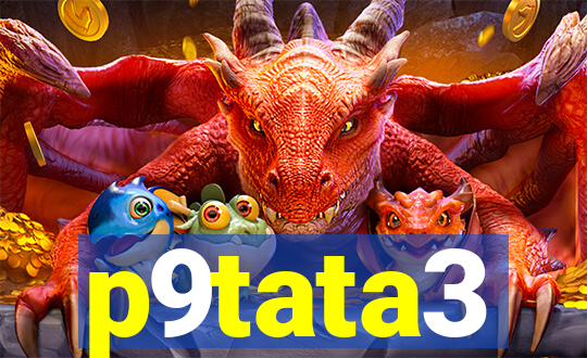 p9tata3