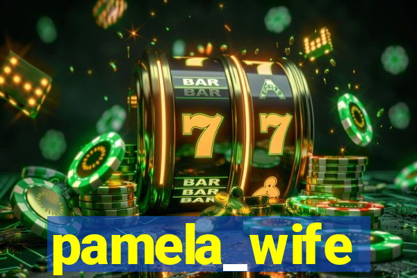 pamela_wife