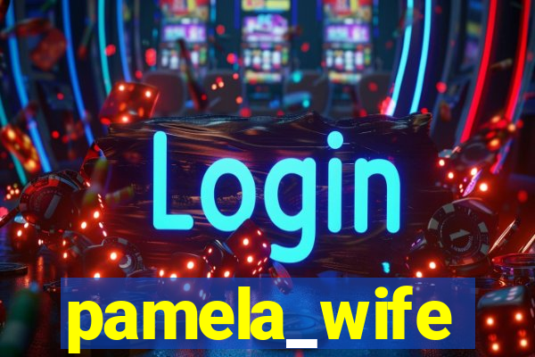 pamela_wife