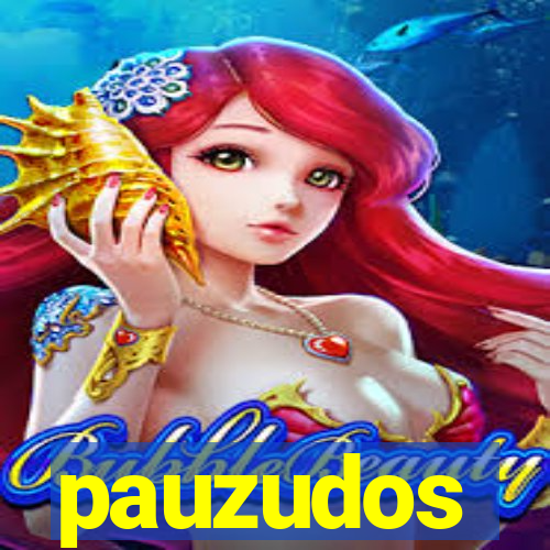 pauzudos