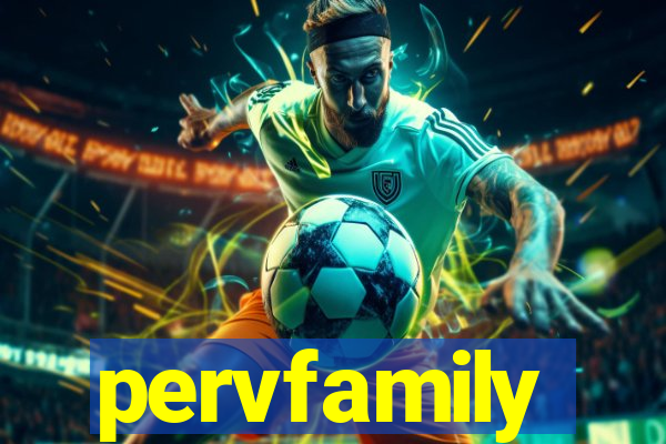 pervfamily