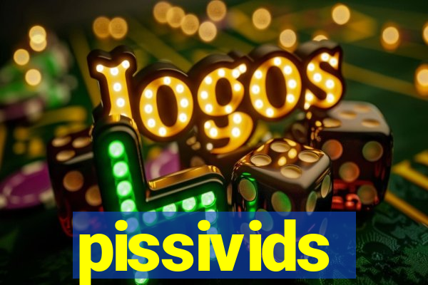 pissivids