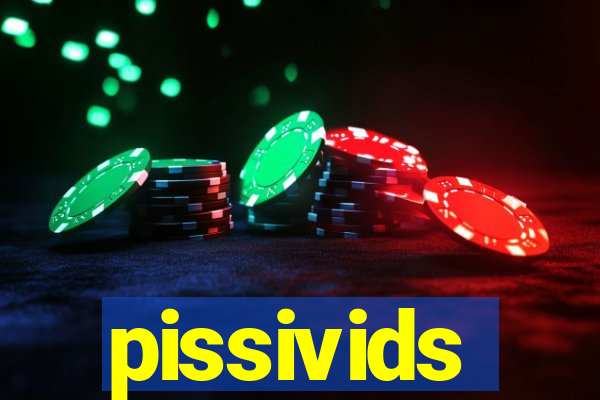 pissivids