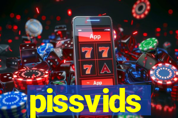 pissvids