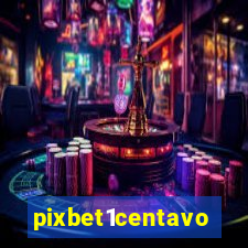 pixbet1centavo