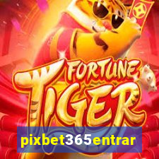 pixbet365entrar