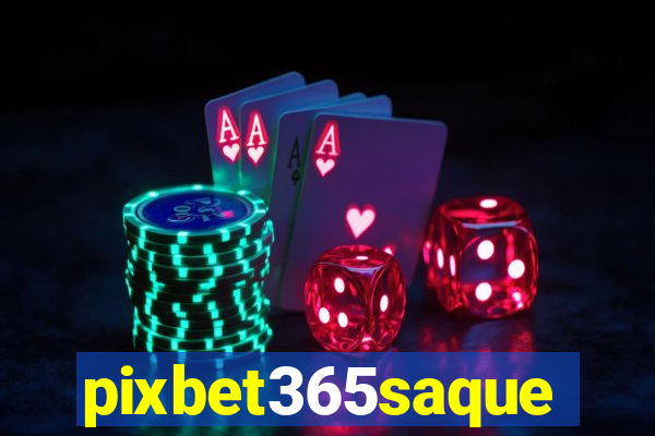 pixbet365saque