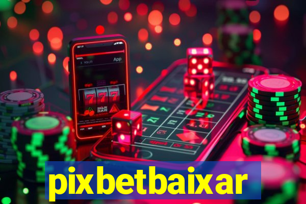 pixbetbaixar