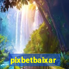 pixbetbaixar