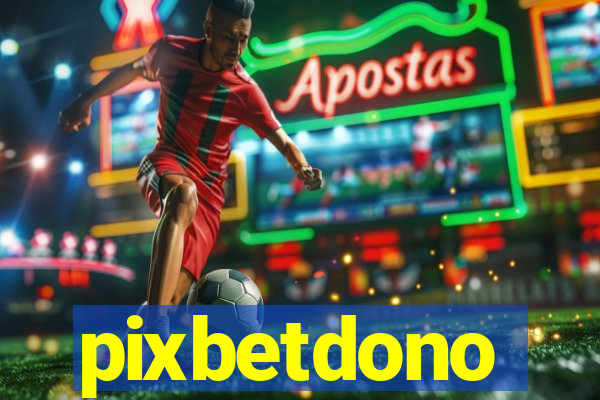 pixbetdono